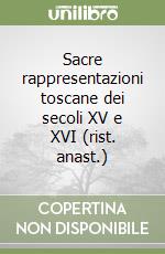 Sacre rappresentazioni toscane dei secoli XV e XVI (rist. anast.) libro