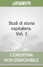 Studi di storia ospitaliera. Vol. 1 libro