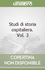 Studi di storia ospitaliera. Vol. 3 libro