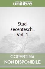 Studi secenteschi. Vol. 2