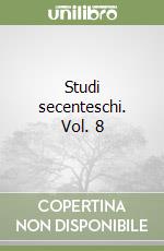 Studi secenteschi. Vol. 8
