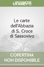 Le carte dell'Abbazia di S. Croce di Sassovivo (1) libro