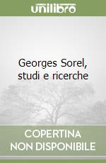 Georges Sorel, studi e ricerche