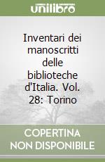 Inventari dei manoscritti delle biblioteche d'Italia. Vol. 28: Torino libro