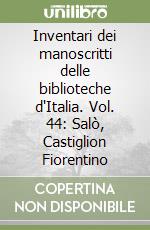 Inventari dei manoscritti delle biblioteche d'Italia. Vol. 44: Salò, Castiglion Fiorentino libro