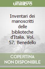 Inventari dei manoscritti delle biblioteche d'Italia. Vol. 57: Benedello libro