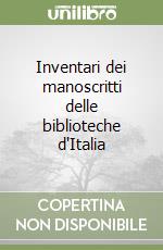 Inventari dei manoscritti delle biblioteche d'Italia libro