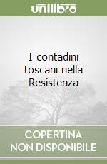 I contadini toscani nella Resistenza