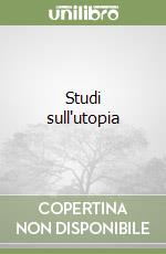 Studi sull'utopia libro