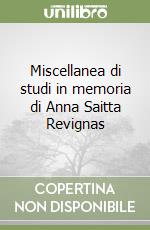 Miscellanea di studi in memoria di Anna Saitta Revignas libro