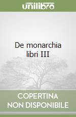 De monarchia libri III libro