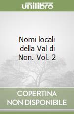 Nomi locali della Val di Non. Vol. 2 libro