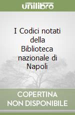 I Codici notati della Biblioteca nazionale di Napoli libro