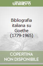 Bibliografia italiana su Goethe (1779-1965)