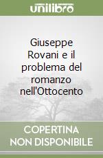 Giuseppe Rovani e il problema del romanzo nell'Ottocento libro