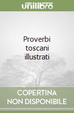 Proverbi toscani illustrati