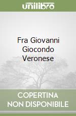 Fra Giovanni Giocondo Veronese libro