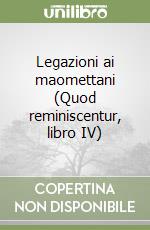 Legazioni ai maomettani (Quod reminiscentur, libro IV) libro