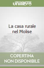 La casa rurale nel Molise libro