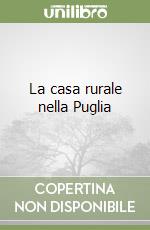 La casa rurale nella Puglia