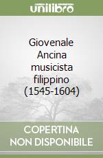 Giovenale Ancina musicista filippino (1545-1604) libro