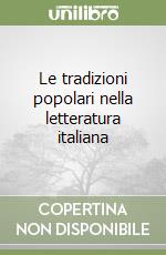 Le tradizioni popolari nella letteratura italiana libro