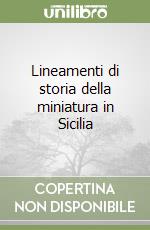 Lineamenti di storia della miniatura in Sicilia