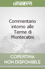 Commentario intorno alle Terme di Montecatini libro