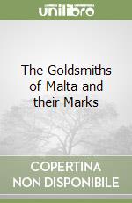 The Goldsmiths of Malta and their Marks libro