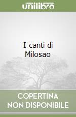 I canti di Milosao libro