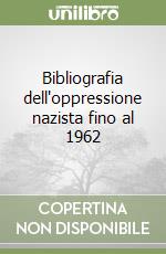 Bibliografia dell'oppressione nazista fino al 1962