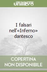 I falsari nell'«Inferno» dantesco