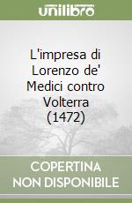 L'impresa di Lorenzo de' Medici contro Volterra (1472) libro