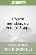 L'opera nevrologica di Antonio Scarpa