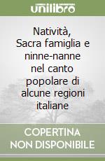 Natività, Sacra famiglia e ninne-nanne nel canto popolare di alcune regioni italiane libro