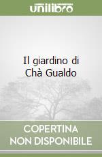 Il giardino di Chà Gualdo libro