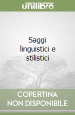Saggi linguistici e stilistici