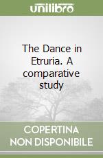 The Dance in Etruria. A comparative study