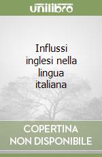 Influssi inglesi nella lingua italiana libro
