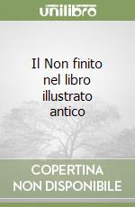 Il Non finito nel libro illustrato antico