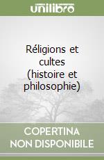 Réligions et cultes (histoire et philosophie) libro