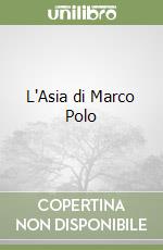 L'Asia di Marco Polo