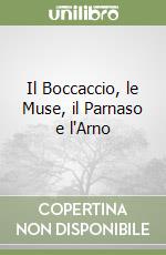 Il Boccaccio, le Muse, il Parnaso e l'Arno libro