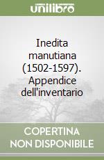 Inedita manutiana (1502-1597). Appendice dell'inventario libro