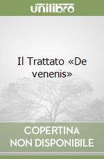 Il Trattato «De venenis»