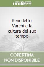 Benedetto Varchi e la cultura del suo tempo libro