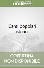 Canti popolari istriani libro