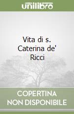 Vita di s. Caterina de' Ricci libro