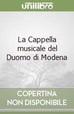 La Cappella musicale del Duomo di Modena libro