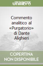 Commento analitico al «Purgatorio» di Dante Alighieri libro